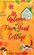 Autumn at Farm Yard Cottage (Farm Yard Cottage Collection #4) by Emma Westwood
