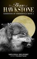 The Hope of Hawkstone (Guardians of Summerfeld #3) by Melissa Delport