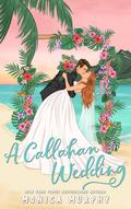 A Callahan Wedding by Monica Murphy