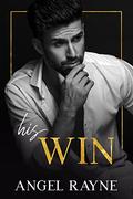 His Win (His Obsession #3) by Angel Rayne
