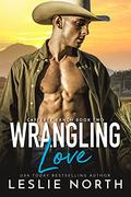 Wrangling Love by Leslie North