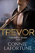 Trevor (The Sinful Seven #4) by Connie Lafortune
