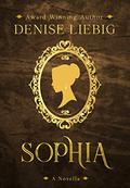 Sophia: A Companion Novella (Dear Maude Trilogy #3.1) by Denise Liebig