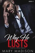 Why He Lusts (Why He Sins #4) by Mary Madison