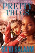Pretty Thugs by Sa'id Salaam