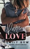 Pure Love (A Snowers Hockey Romance #1) by Emily Bow
