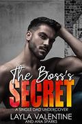 The Boss's Secret: A Single Dad Undercover  (Bossy Billionaires) by Ana Sparks