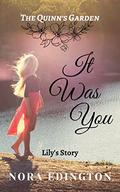 It Was You: Lily's Story by Nora Edington