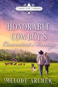 The Honorable Cowboy's Convenient Marriage: A Callahan Mountain Ranch Christmas (7 Brides for 7 Cowboys, Small Town Sweet Western Romance #3) by Melody Archer