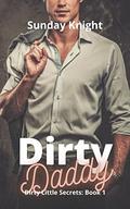 Dirty Daddy (Dirty Little Secrets #1) by Sunday Knight