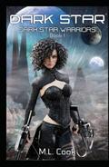 Dark Star  (Dark Star Warriors) by M.L. Cook