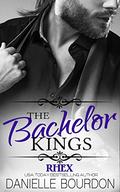 The Bachelor Kings: Rhex by Danielle Bourdon