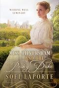 Miss Hilversham and the Pesky Duke : Wishing Well Seminary Book 1 by Sofi Laporte