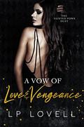 A Vow of Love and Vengeance (Tainted Vows #2) by LP Lovell