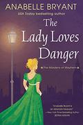 The Lady Loves Danger (The Maidens of Mayhem #2) by Anabelle Bryant