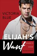 Elijah's Want (Shark's #8) by Victoria Blue