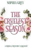 The Cruelest Season: A Pride and Prejudice Variation by Sophia Grey