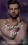 Friendly Fire (Rescue and Redemption #1) by Morgan James