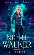 Night Walker (Immortals of London #3) by K.J. Baker