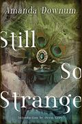 Still So Strange by Amanda Downum