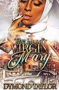 The Hood's Virgin Mary by Dymond Taylor
