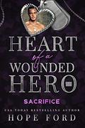 Sacrifice  (Heart of a Wounded Hero) by Hope Ford