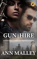 GUN FOR HIRE: Clean, Enemies-to-Lovers, Second Chance, Interracial Romance  (SHADOW PEOPLE STANDALONE ROMANTIC SUSPENSE) by Ann Malley