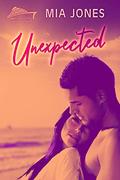 Unexpected by Mia Jones by Mia Jones