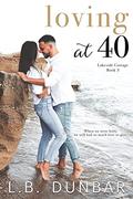 Loving at 40 by L.B. Dunbar