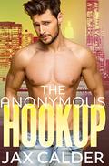 The Anonymous Hookup by Jax Calder