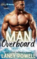 Man Overboard: Ahoy, Me Hearties! by Laney Powell