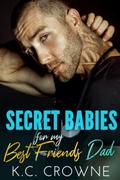 Secret Babies for my Best Friend's Dad by K.C. Crowne
