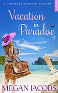 Vacation in Paradise by Megan Jacobs