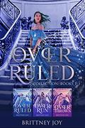 OverRuled Collection: Books 1-3 by Brittney Joy