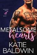 Metalsome Hearts (Metalsome Rock #1) by Katie Baldwin