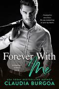 Forever with Me by Claudia Y. Burgoa