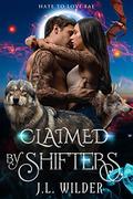 Claimed by Shifters (Hate to Love Fae #2) by J.L. Wilder
