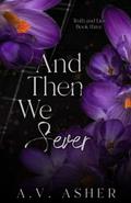 And Then We Sever (Truth & Lies #3) by A.V. Asher