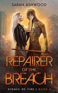 Repairer of the Breach (Stones of Fire #4) by Sarah Ashwood