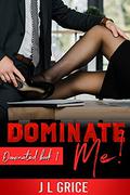 Dominate Me! (Dominated #1) by J.L. Grice