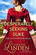 Desperately Seeking Duke: The Ultimate Epilogue by Caroline Linden
