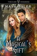 A Magical's Gift (The Magicals #5) by Maya Tyler