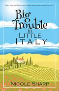 Big Trouble in Little Italy by Nicole Sharp