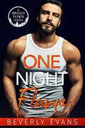 One Night Flame (A Briggs Town #1) by Beverly Evans