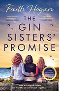The Gin Sisters' Promise by Faith Hogan