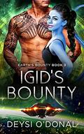 Igid's Bounty (Earth's Bounty #3) by Deysi O'Donal