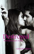 Destroyed (Wrecked Hearts #6) by Gabrielle Gibson