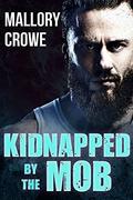 Kidnapped by the Mob (Miami Mafia #2) by Mallory Crowe
