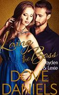 Loving the Boss: Hayden & Lexie by Dove Daniels