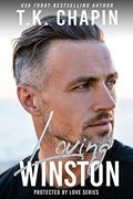 Loving Winston: A Struggling Marriage Romance Novel (Protected By Love #2) by T.K. Chapin